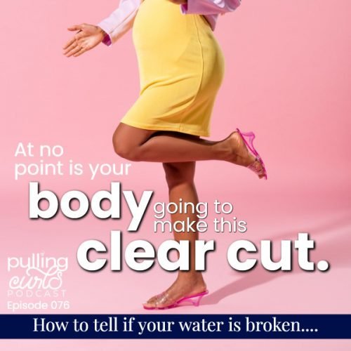 At no point is your body going to make your water breaking clear cut.