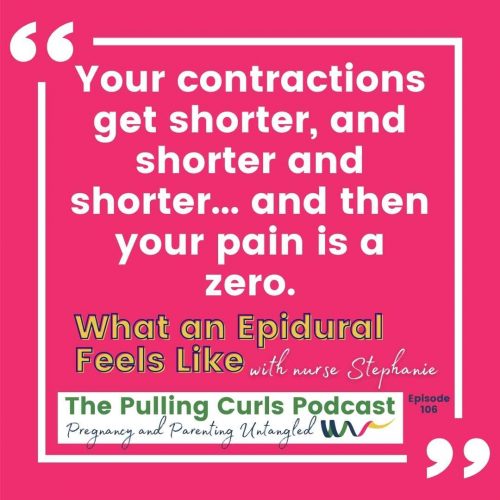 Your contractions get shorter, and shorter and shorter... and then your pain is a zero.