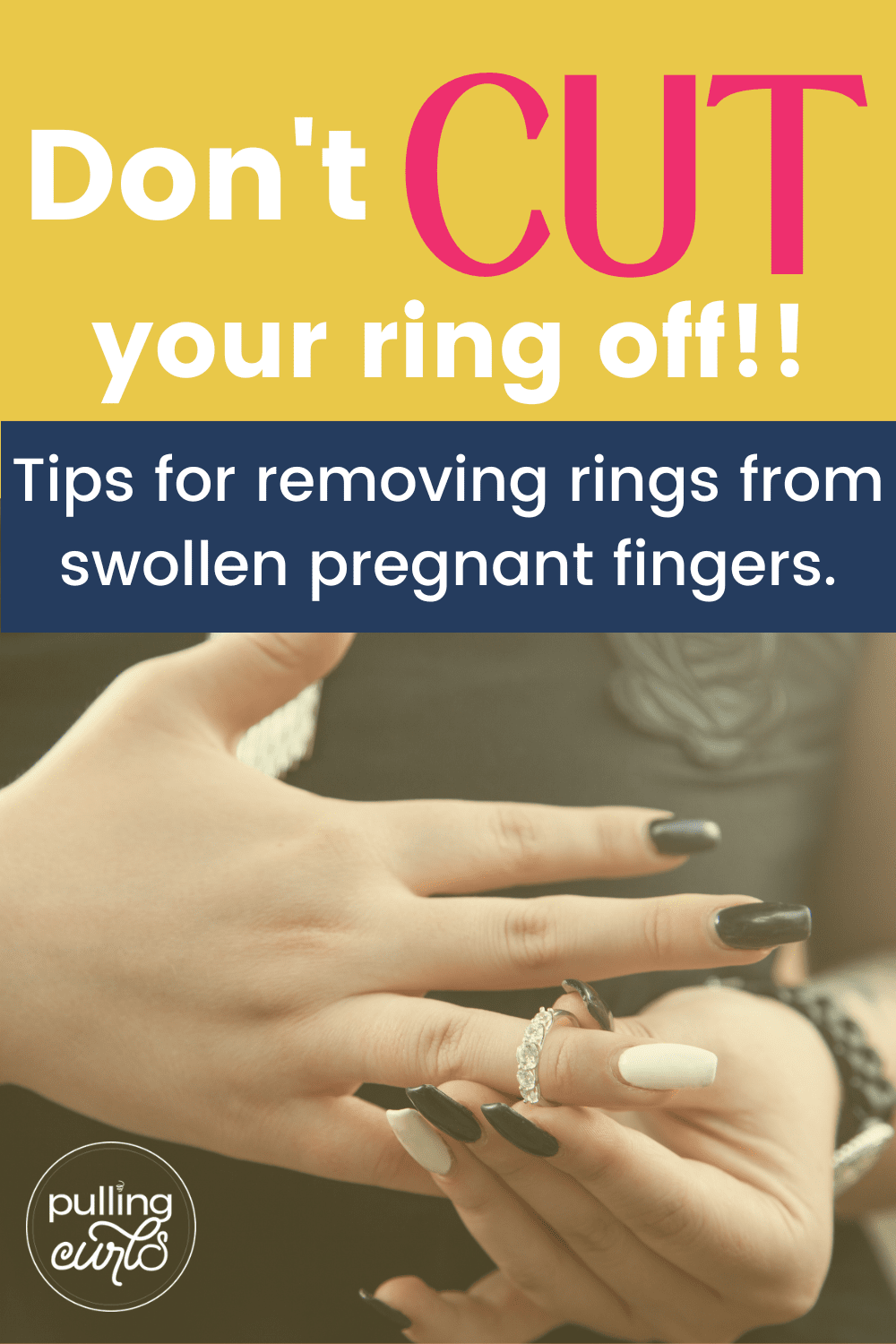 how to get a ring off swollen pregnant fingers. via @pullingcurls