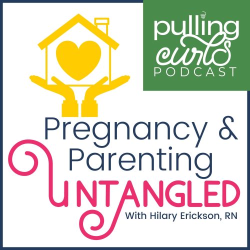 Pulling Curls Podcast Pregnancy & Parenting Untangled