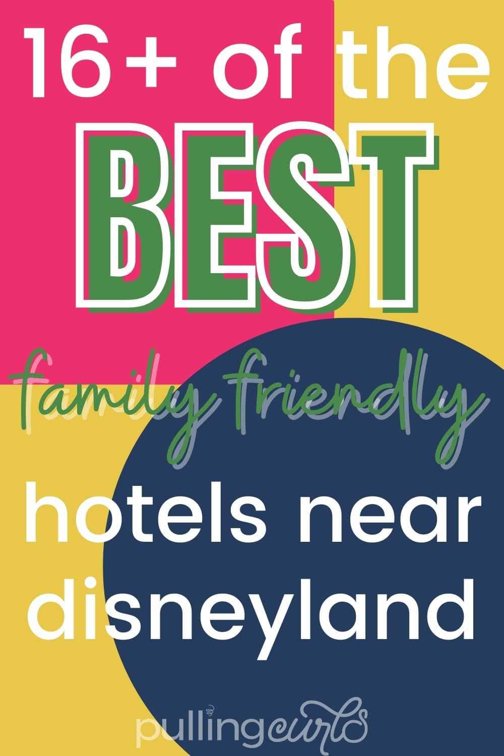 Looking for a Disneyland hotel that has everything you need -- we've got free breakfast, bunk beds, awesome outdoor pools. These best hotels are an awesome pick for your Disneyland vacation! via @pullingcurls