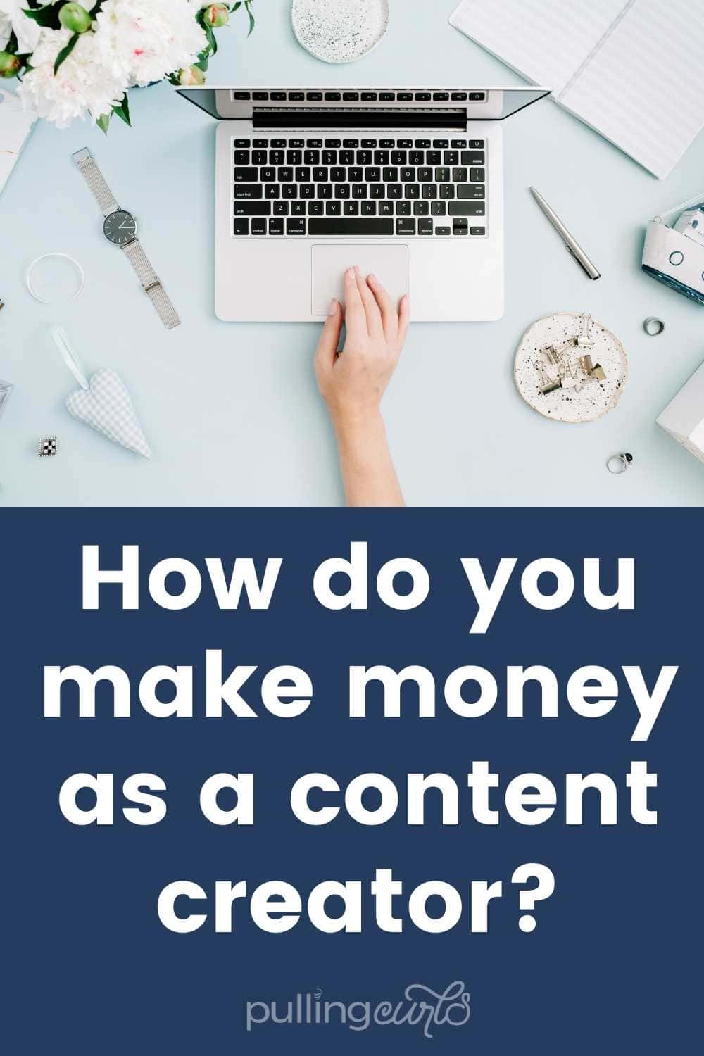 laptop / how do you make money as a content creator? via @pullingcurls