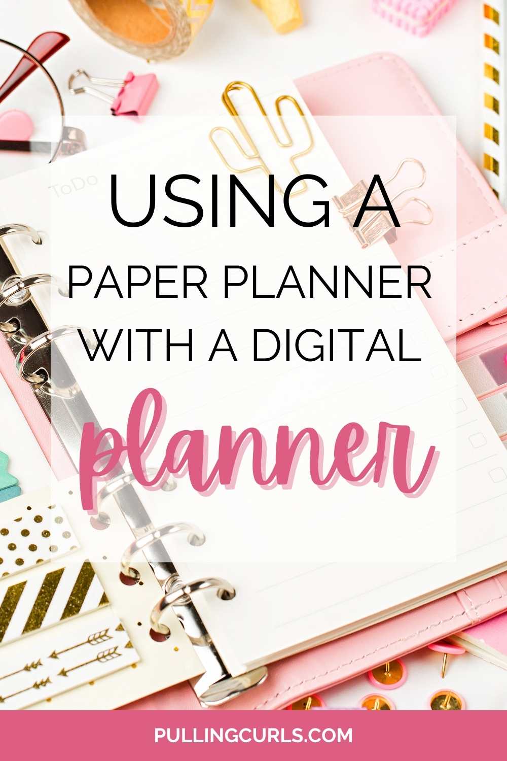 Learning to use a paper planner, along with an online digital planner has so many benefits.  In this post I'll show you how to use a planner (and how I use my happy planner), to help organize, reflect and get priorities straight! #Paperplanner | Ideas | happy planner | Erin Condren | Washi Tape | Best | Life | google Calendar via @pullingcurls