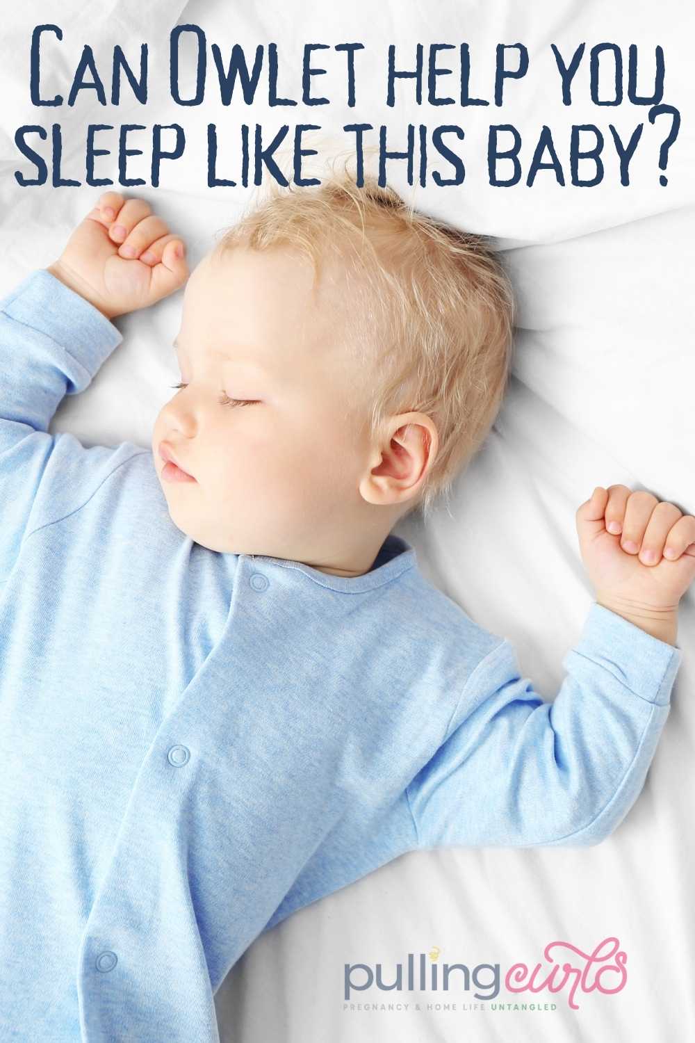 Infant in blue pajamas sleeping on their back, Can Owlet help you sleep like this baby? via @pullingcurls