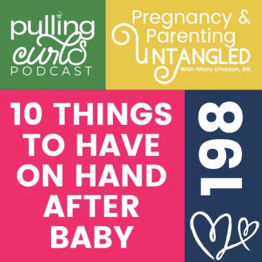 10 things to have on hand after baby is born for mom.