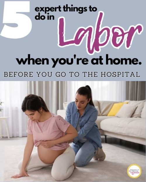 expert things to do in labor while you're at home