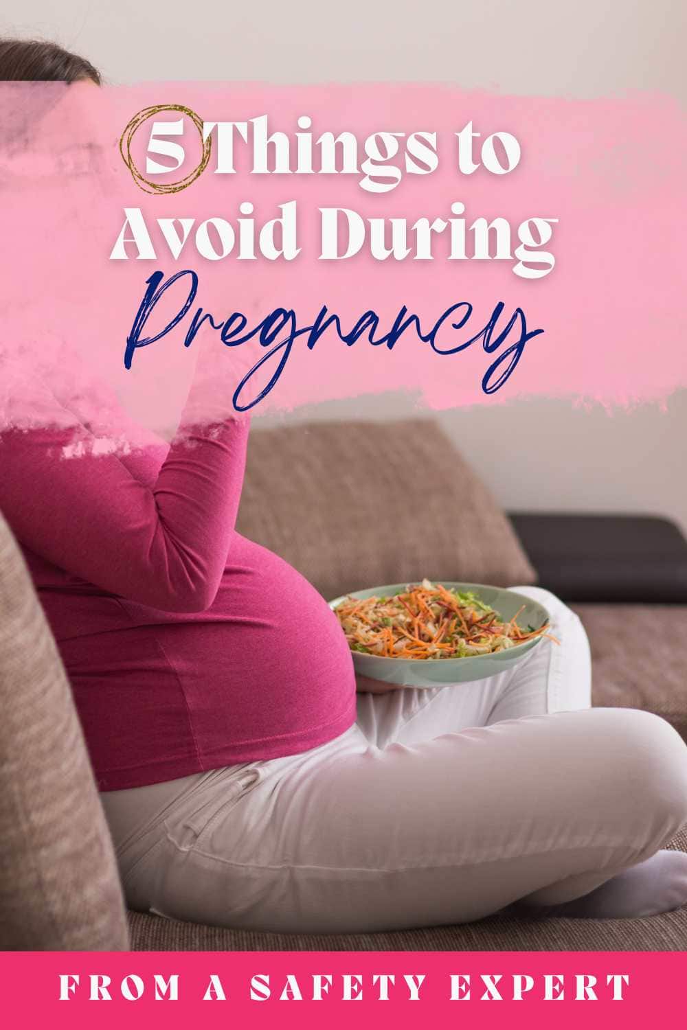 Pregnancy Safety: The Things You Really Need to Avoid When You're Expecting  - Mommy's Bundle