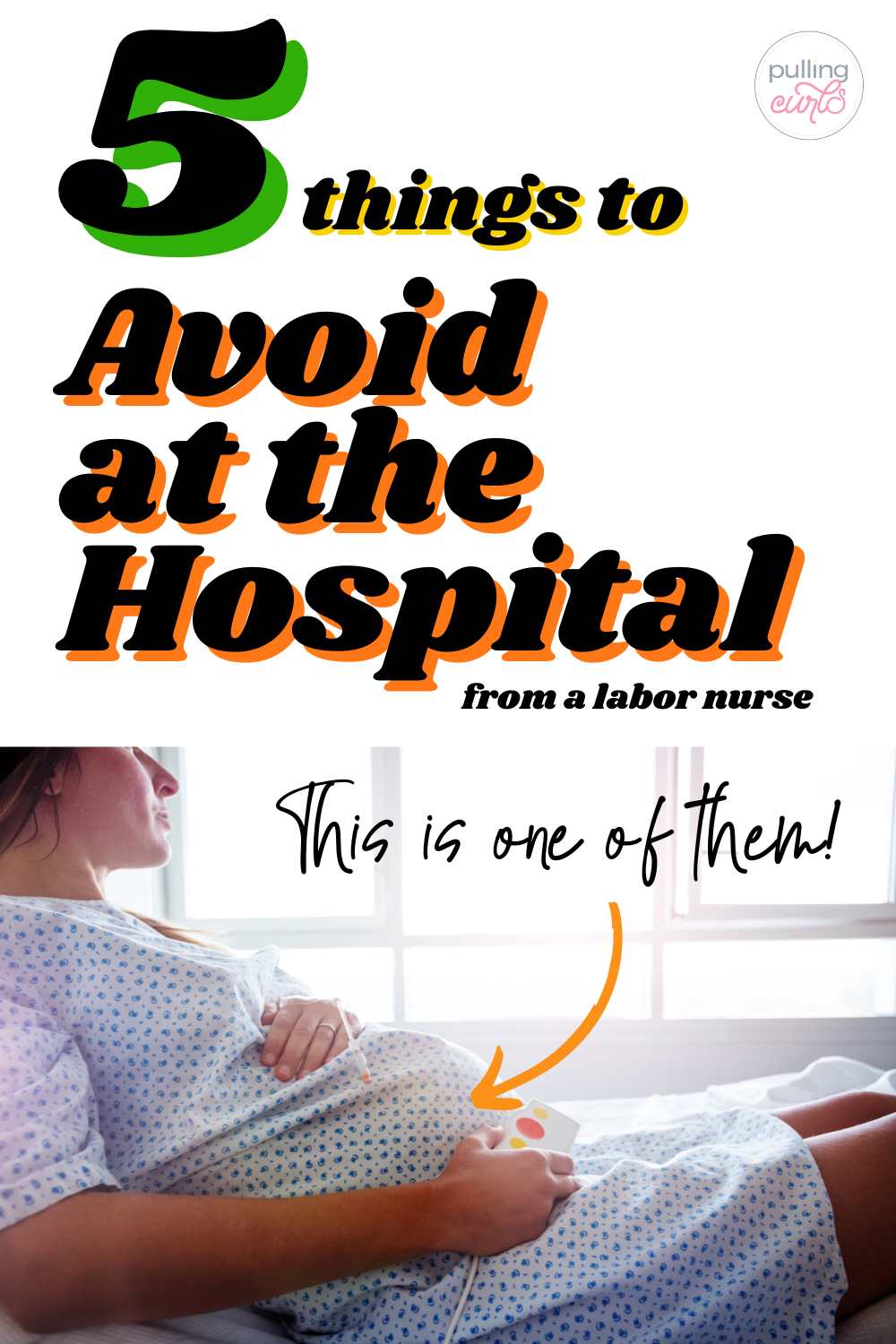 5 things to avoid in labor and deliver y / pregnant woman in hospital bed via @pullingcurls