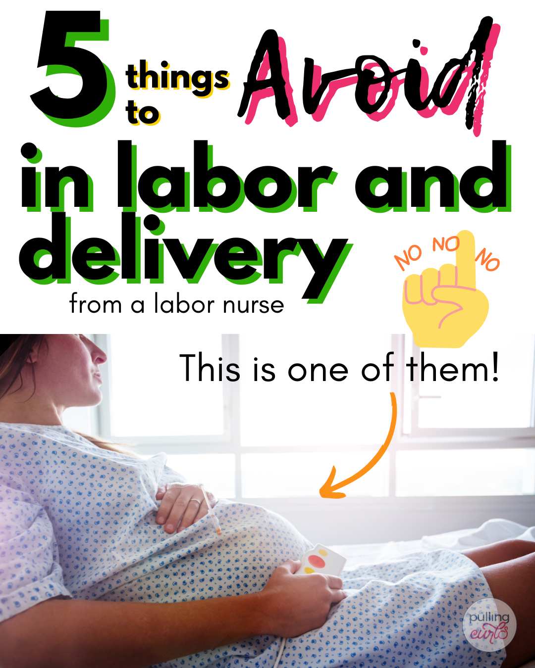 5 things to avoid in labor and deliver y / pregnant woman in hospital bed via @pullingcurls