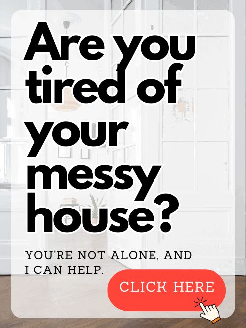 Are you tired of your messy house? You are not alone and I can help -- CLICK HERE