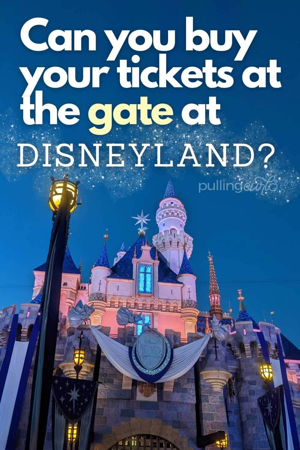 Can I Buy Disneyland Tickets At The Gate Updated With 2024 Info 
