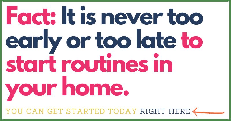Fact: It is never too early or too late to start routines in your home. Get sstarted today RIGHT HERE {arrow}
