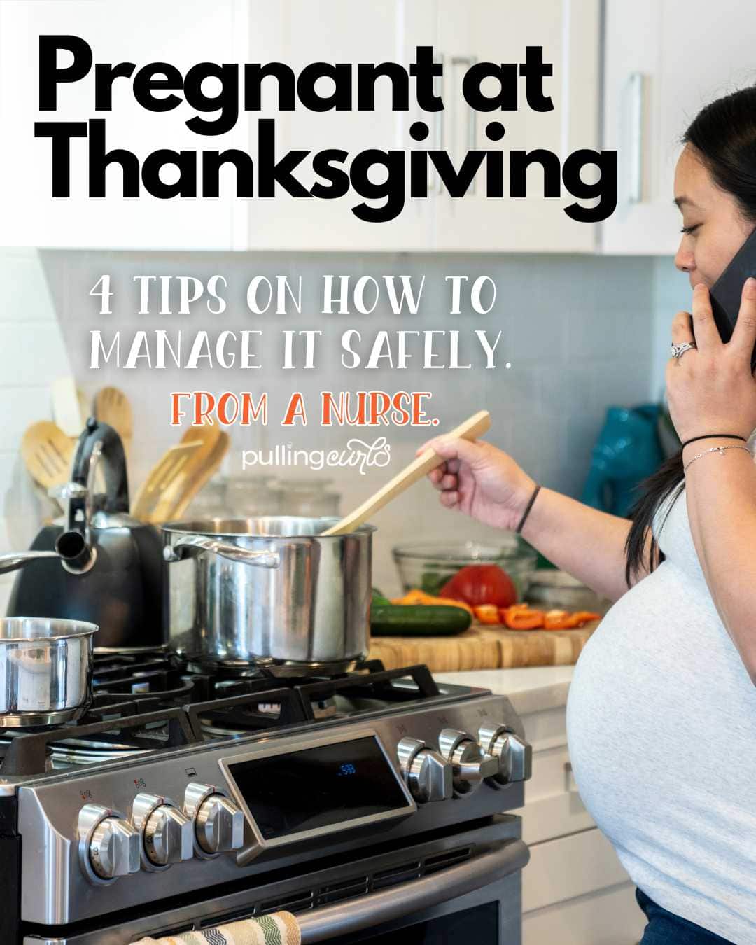 Pregnant at Thanksgiving / tips on how to do it safely from a nurse / pregnant woman stirring pots over the stove. via @pullingcurls