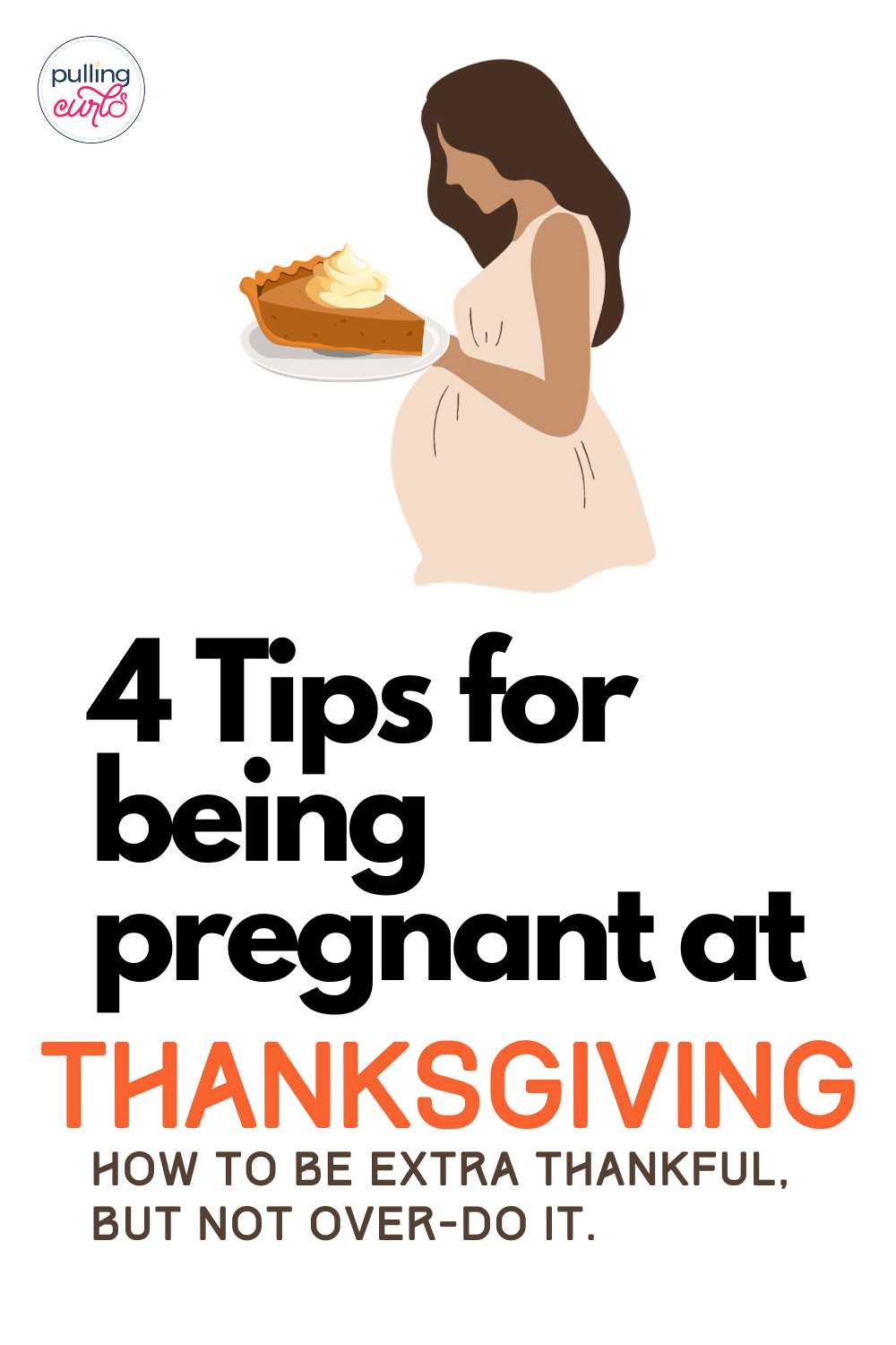 pregnant woman holding pie / 4 tips for being pregnant at Thanksgiving via @pullingcurls