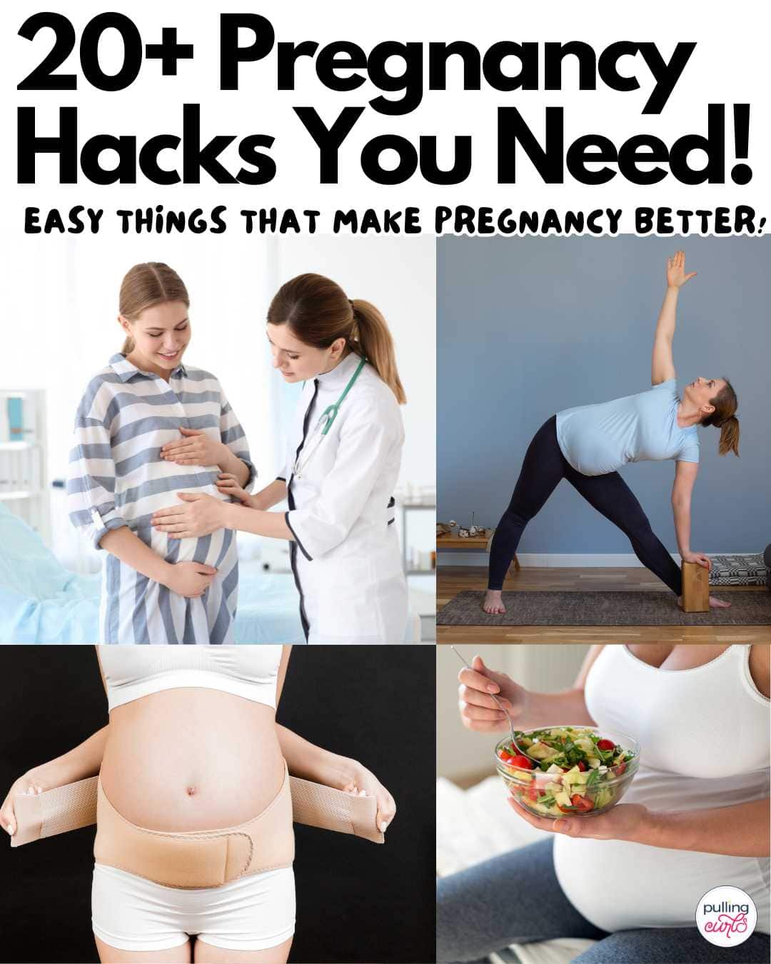 20+ pregnancy hacks you need // easy things that make pregnancy better // photos of a pregnant woman and he provider, one doing yoga, one wearing a belly band, one eating salad. via @pullingcurls