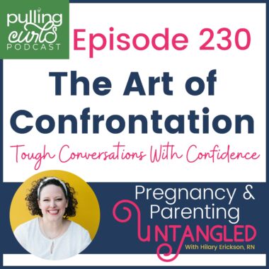 Episode 230 / the Art of Confrontation -- tough conversations with confidence!