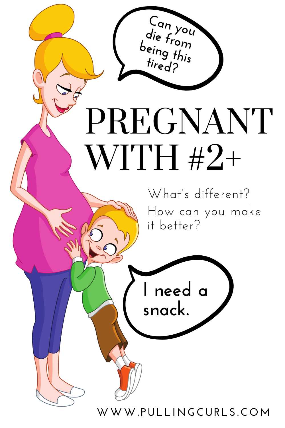 pregnant woman with son -- pregnant woman says "can you die from being this tired" and the son says "I need a snack" .// Pregnant with #2+ // what's different, how can you make it better via @pullingcurls