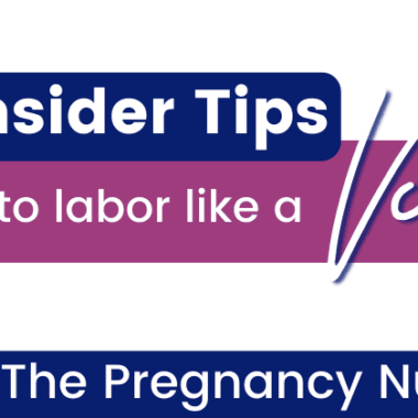 5 insider tips to labor like a pro -- from The Pregnancy Nurse®
