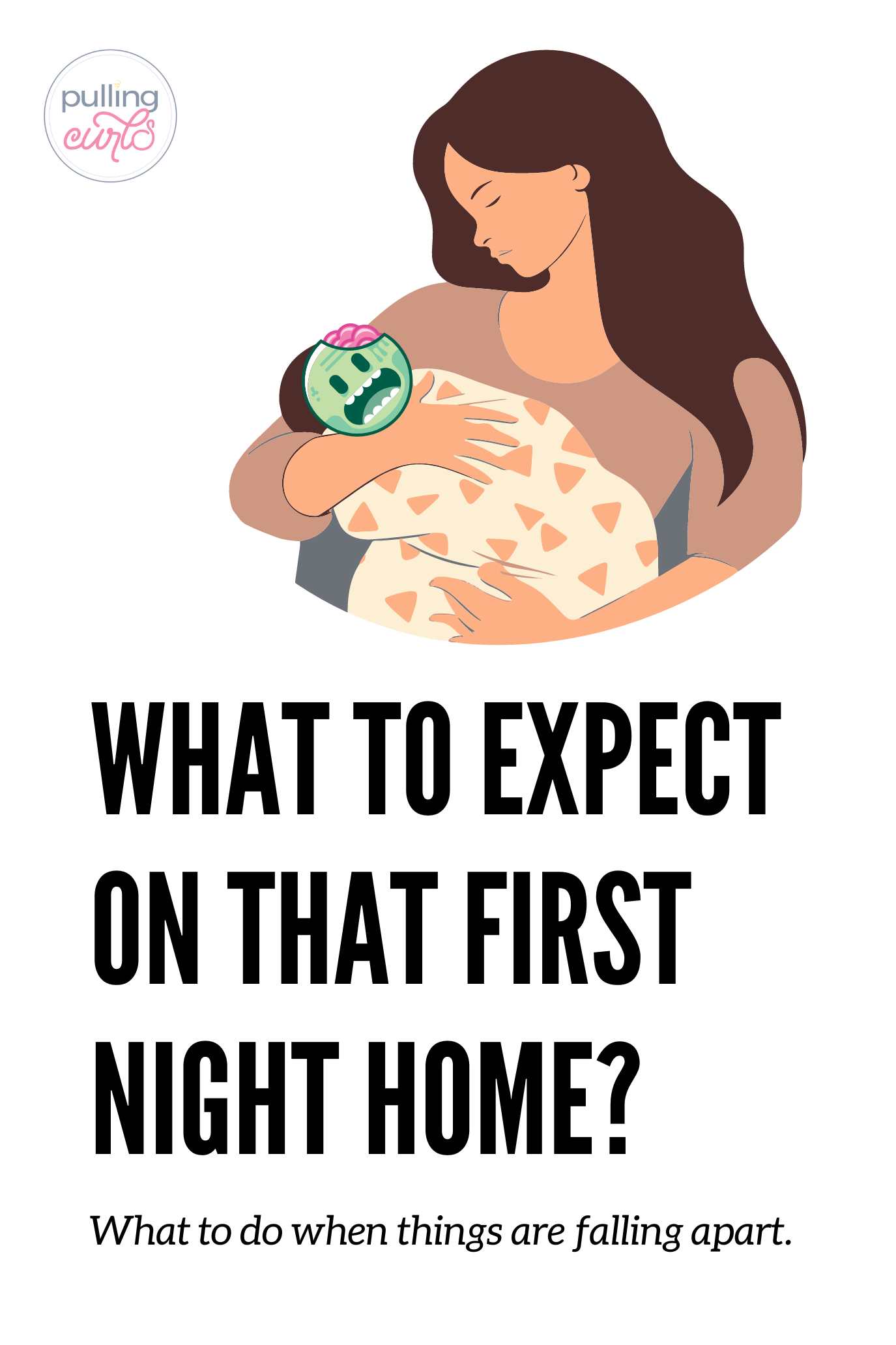 mom with zombie baby / what to expect on that first night home / what to do when things are falling apart. via @pullingcurls