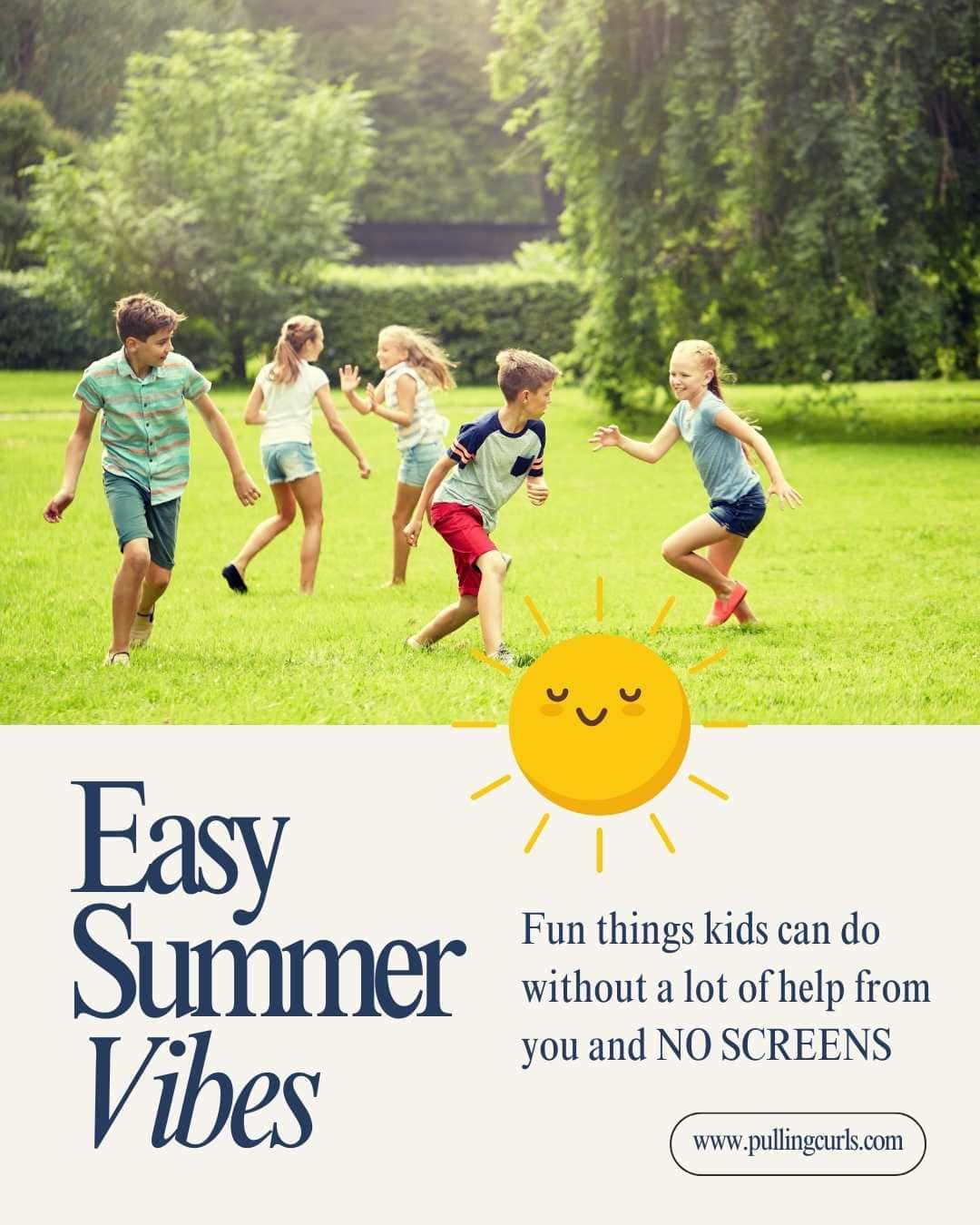 kids playing, a sun, easy summer vibers -- fun things kids can do without a lot of help from you and NO SCREENS via @pullingcurls