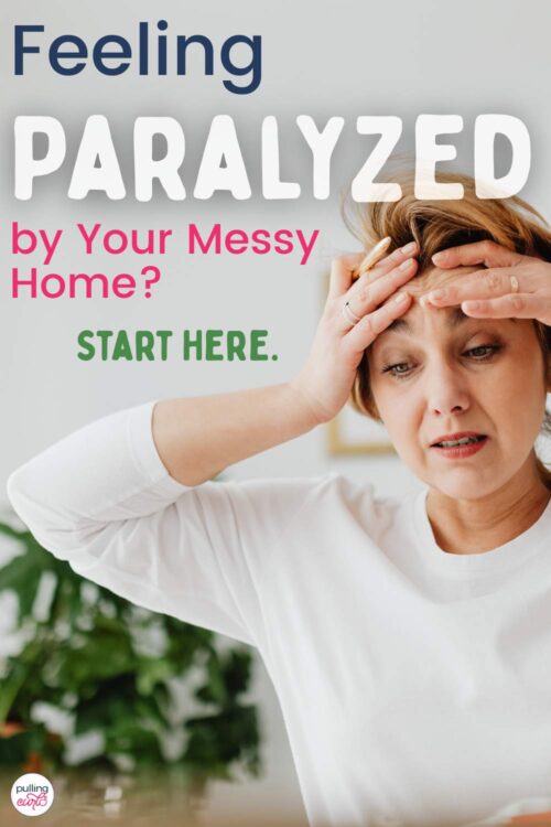 overwhelmed woman // feeling paralyzed by your messy home?  Start here.