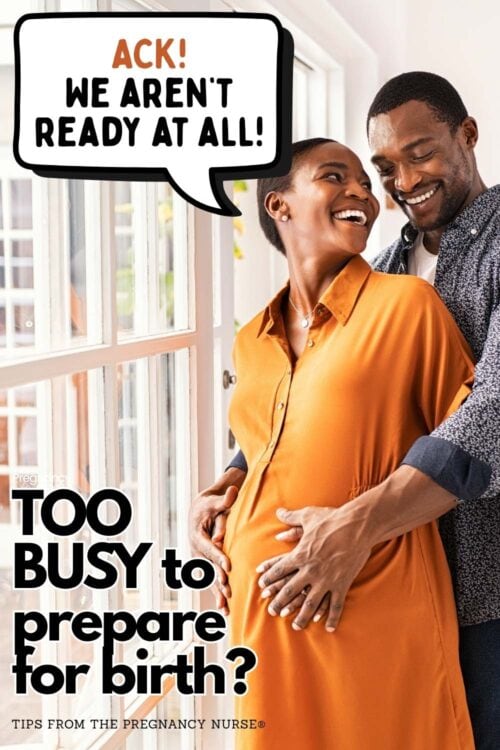pregnant couple saying "ack we aren't really at all!" // too busy to prepare for birth?